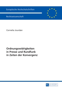 صورة الغلاف: Ordnungswidrigkeiten in Presse und Rundfunk in Zeiten der Konvergenz 1st edition 9783631637746