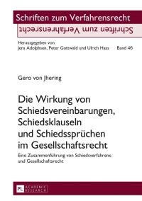 Titelbild: Die Wirkung von Schiedsvereinbarungen, Schiedsklauseln und Schiedsspruechen im Gesellschaftsrecht 1st edition 9783631627716
