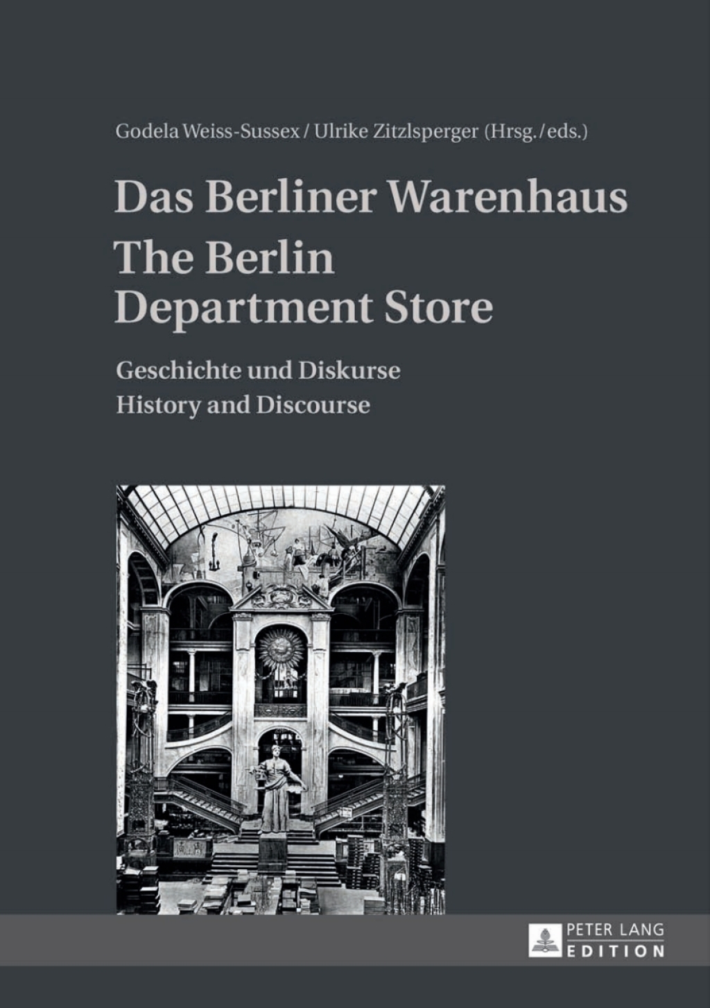 Das Berliner Warenhaus- The Berlin Department Store Geschichte und Diskurse- History and Discourse 1st Edition