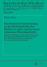 Cover image: Eine kritische Untersuchung zu den Rechtsbehelfen des Kaeufers im alten und im neuen tuerkischen Warenkaufrecht 1st edition 9783631627990