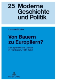 Imagen de portada: Von Bauern zu Europaeern? 1st edition 9783631634783