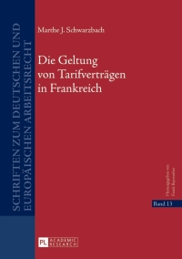 Imagen de portada: Die Geltung von Tarifvertraegen in Frankreich 1st edition 9783631641187