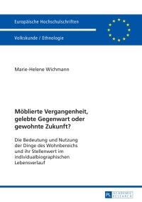 صورة الغلاف: Moeblierte Vergangenheit, gelebte Gegenwart oder gewohnte Zukunft? 1st edition 9783631639559