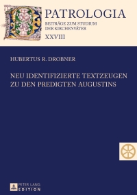 Titelbild: Neu identifizierte Textzeugen zu den Predigten Augustins 1st edition 9783631629147