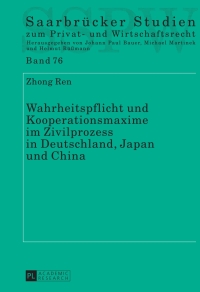 表紙画像: Wahrheitspflicht und Kooperationsmaxime im Zivilprozess in Deutschland, Japan und China 1st edition 9783631627587
