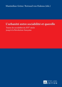 Cover image: L’urbanité entre sociabilité et querelle 1st edition 9783631638750