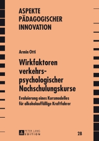 صورة الغلاف: Wirkfaktoren verkehrspsychologischer Nachschulungskurse 1st edition 9783631624425