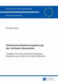 Cover image: Telekommunikationsregulierung der naechsten Generation 1st edition 9783631625408