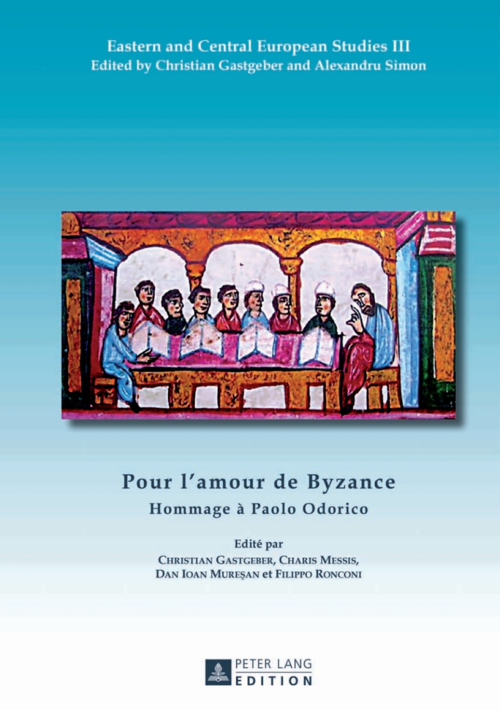 Pour l’amour de Byzance Hommage à Paolo Odorico 1st Edition