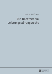 Cover image: Die Nachfrist im Leistungsstoerungsrecht 1st edition 9783631628102