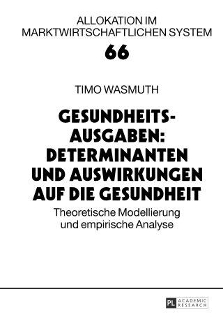 Cover image: Gesundheitsausgaben: Determinanten und Auswirkungen auf die Gesundheit 1st edition 9783631644140