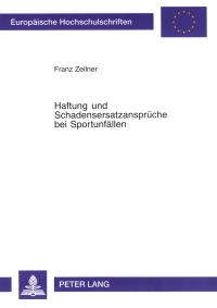 Imagen de portada: Haftung und Schadensersatzansprueche bei Sportunfaellen 1st edition 9783631381205