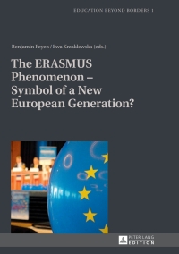 صورة الغلاف: The ERASMUS Phenomenon – Symbol of a New European Generation? 1st edition 9783631627198
