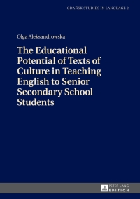 صورة الغلاف: The Educational Potential of Texts of Culture in Teaching English to Senior Secondary School Students 1st edition 9783631644317