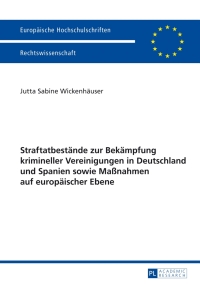 Omslagafbeelding: Straftatbestaende zur Bekaempfung krimineller Vereinigungen in Deutschland und Spanien sowie Maßnahmen auf europaeischer Ebene 1st edition 9783631641255