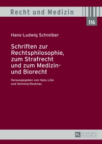 صورة الغلاف: Schriften zur Rechtsphilosophie, zum Strafrecht und zum Medizin- und Biorecht 1st edition 9783631642764