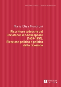 Cover image: Riscritture tedesche del «Coriolanus» di Shakespeare (1609-1951) 1st edition 9783631642771