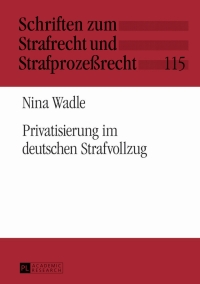 Titelbild: Privatisierung im deutschen Strafvollzug 1st edition 9783631641392