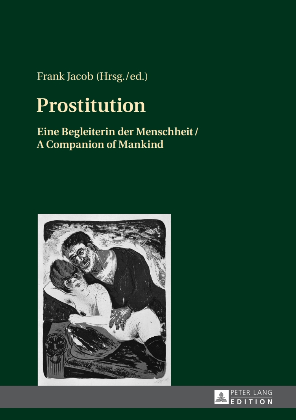 Prostitution Eine Begleiterin der Menschheit / A Companion of Mankind 1st Edition