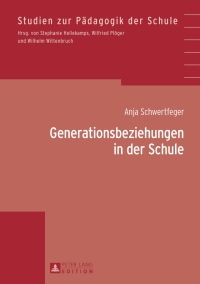 صورة الغلاف: Generationsbeziehungen in der Schule 1st edition 9783631641422