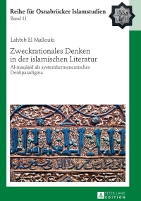 Cover image: Zweckrationales Denken in der islamischen Literatur 1st edition 9783631644539