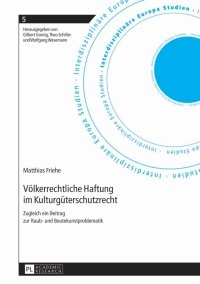 Imagen de portada: Voelkerrechtliche Haftung im Kulturgueterschutzrecht 1st edition 9783631629970