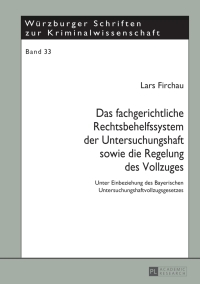 Imagen de portada: Das fachgerichtliche Rechtsbehelfssystem der Untersuchungshaft sowie die Regelung des Vollzuges 1st edition 9783631644614