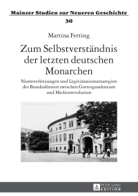 صورة الغلاف: Zum Selbstverstaendnis der letzten deutschen Monarchen 1st edition 9783631629642