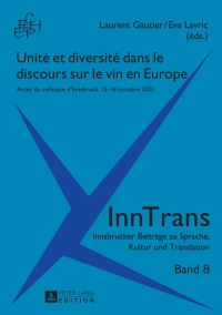 Imagen de portada: Unité et diversité dans le discours sur le vin en Europe 1st edition 9783631643068