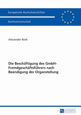 Omslagafbeelding: Die Beschaeftigung des GmbH-Fremdgeschaeftsfuehrers nach Beendigung der Organstellung 1st edition 9783631644706