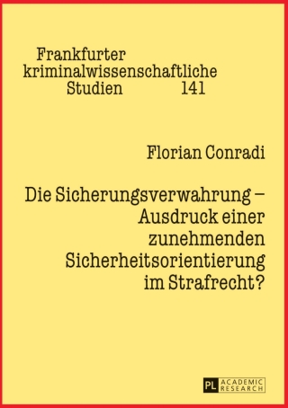 Cover image: Die Sicherungsverwahrung – Ausdruck einer zunehmenden Sicherheitsorientierung im Strafrecht? 1st edition 9783631644690