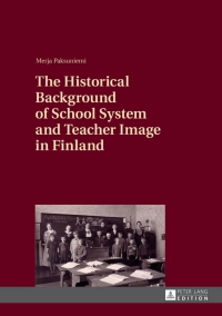 Imagen de portada: The Historical Background of School System and Teacher Image in Finland 1st edition 9783631643105
