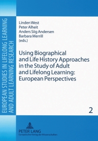 Imagen de portada: Using Biographical and Life History Approaches in the Study of Adult and Lifelong Learning: European Perspectives 1st edition 9783631562864
