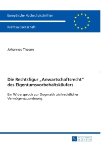 Imagen de portada: Die Rechtsfigur «Anwartschaftsrecht» des Eigentumsvorbehaltskaeufers 1st edition 9783631629864