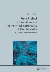 Omslagafbeelding: From Protest to Surveillance – The Political Rationality of Mobile Media 1st edition 9783631643136