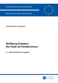 Cover image: Wolfgang Koeppen: Die Stadt als Pandämonium 2nd edition 9783631644768