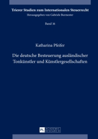 صورة الغلاف: Die deutsche Besteuerung auslaendischer Tonkuenstler und Kuenstlergesellschaften 1st edition 9783631643235
