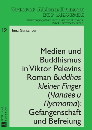 表紙画像: Medien und Buddhismus in Viktor Pelevins Roman «Buddhas kleiner Finger» (Čapaev i Pustota): Gefangenschaft und Befreiung 1st edition 9783631628850