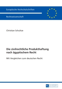 Cover image: Die zivilrechtliche Produkthaftung nach aegyptischem Recht 1st edition 9783631641699