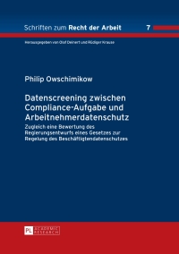 Titelbild: Datenscreening zwischen Compliance-Aufgabe und Arbeitnehmerdatenschutz 1st edition 9783631643266