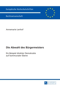 صورة الغلاف: Die Abwahl des Buergermeisters 1st edition 9783631628058