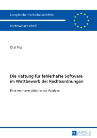 Omslagafbeelding: Die Haftung fuer fehlerhafte Software im Wettbewerb der Rechtsordnungen 1st edition 9783631644904