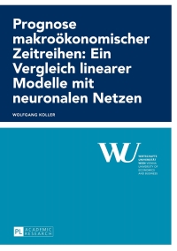 Imagen de portada: Prognose makrooekonomischer Zeitreihen: Ein Vergleich linearer Modelle mit neuronalen Netzen 1st edition 9783631643365