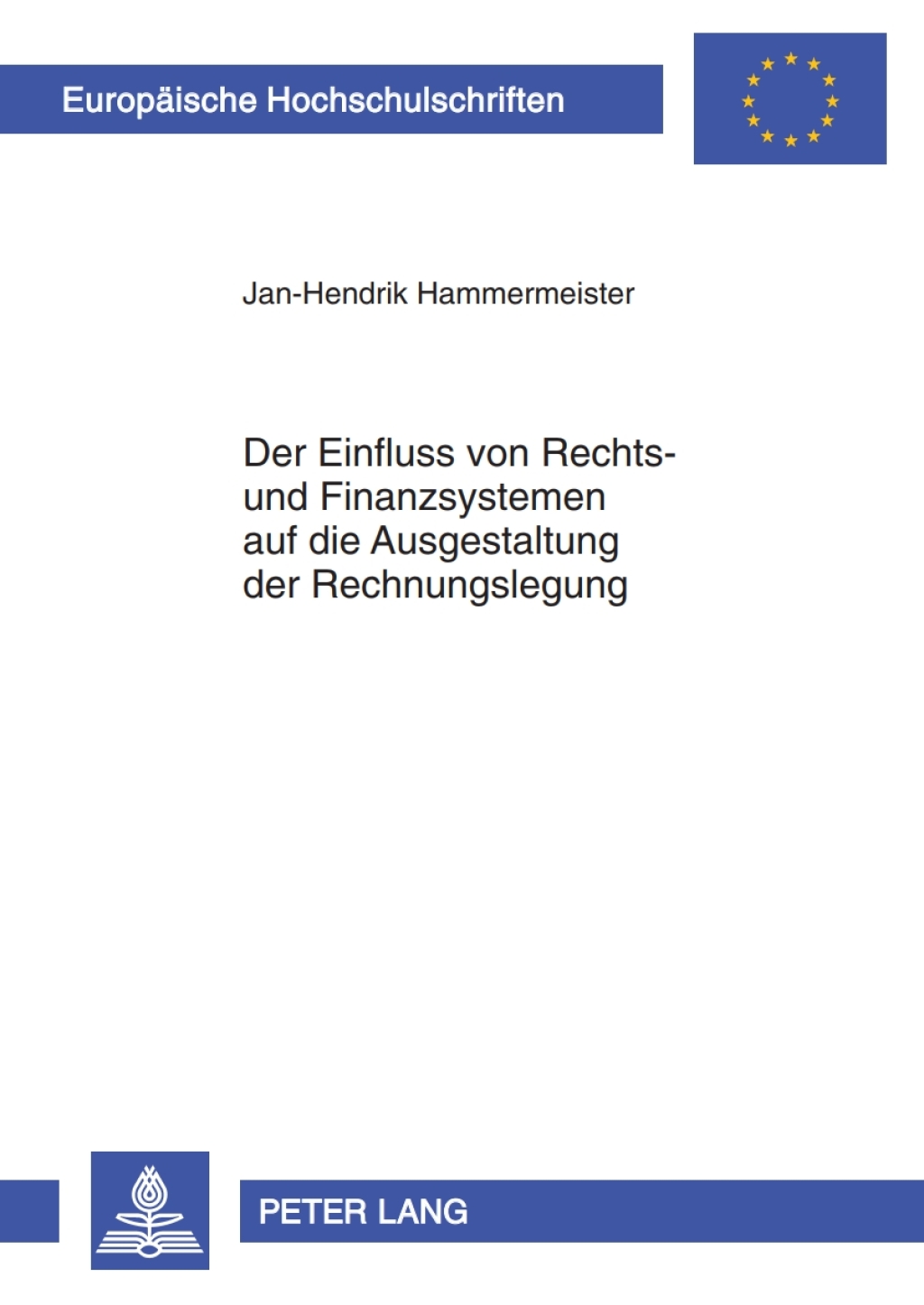 Der Einfluss von Rechts- und Finanzsystemen auf die Ausgestaltung der Rechnungslegung 1st Edition