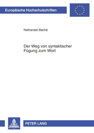 Imagen de portada: Der Weg von syntaktischer Fuegung zum Wort 1st edition 9783631637081