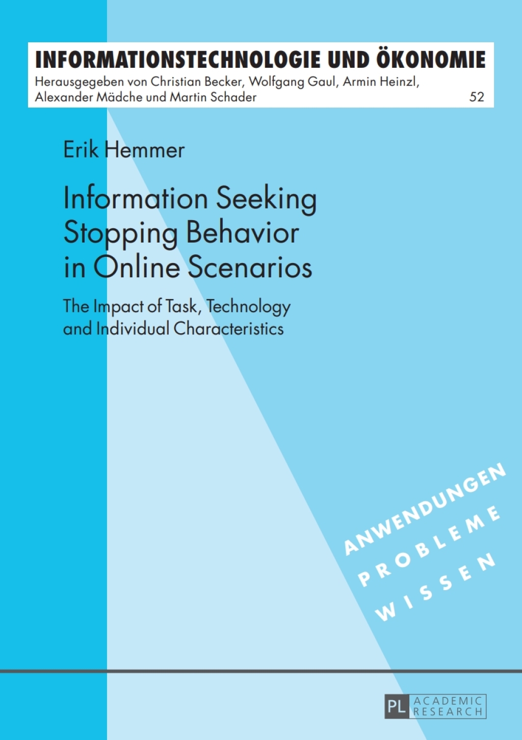 Information Seeking Stopping Behavior in Online Scenarios The Impact of Task, Technology and Individual Characteristics 1st Edition