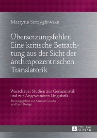 Cover image: Uebersetzungsfehler. Eine kritische Betrachtung aus der Sicht der anthropozentrischen Translatorik 1st edition 9783631636367