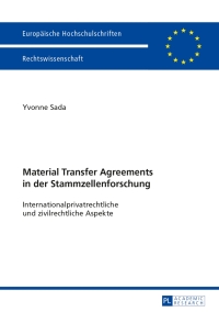 Titelbild: Material Transfer Agreements in der Stammzellenforschung- Internationalprivatrechtliche und zivilrechtliche Aspekte 1st edition 9783631642054