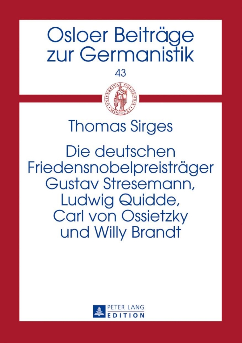 Die deutschen Friedensnobelpreistraeger Gustav Stresemann, Ludwig Quidde, Carl von Ossietzky und Willy Brandt 1st Edition