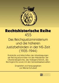Cover image: Das Reichsjustizministerium und die hoeheren Justizbehoerden in der NS-Zeit (1935–1944) 1st edition 9783631643914